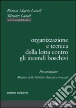 Organizzazione e tecnica della lotta contro gli incendi boschivi libro