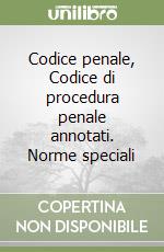 Codice penale, Codice di procedura penale annotati. Norme speciali