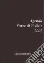 Agenda professionale 2002 per le forze di polizia libro