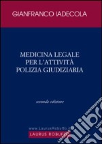 Medicina legale per l'attività di polizia giudiziaria libro