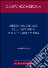 Medicina legale per l'attività di polizia giudiziaria libro