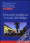 Educazione stradale per le scuole dell'obbligo libro