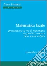 Matematica facile per concorsi libro