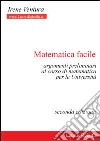 Matematica facile. Argomenti preliminari al corso di matematica per le università libro