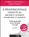 Il processo penale davanti al giudice di pace. Manuale tecnico e formulario. Con CD-ROM libro di Rustichelli Roberto Talenti Vasco