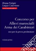 Concorso per allievi marescialli arma dei carabinieri. Test per la prova preliminare libro