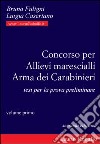 Concorso per allievi marescialli arma dei carabinieri. Test per la prova preliminare libro