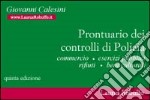 Prontuario dei controlli di polizia. Commercio, esercizi pubblici, rifiuti, beni culturali libro