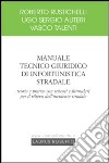 Manuale tecnico giuridico di infortunistica stradale. Teoria e pratica con schemi e formulari per il rilievo dell'incidente stradale libro