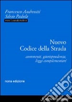 Nuovo codice della strada. Commenti, giurisprudenza, leggi complementari