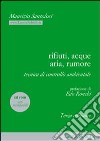 Rifiuti, acque, aria, rumore. Tecnica di controllo ambientale. Con CD-ROM libro