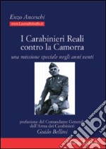 I carabinieri reali contro la camorra. Una missione speciale negli anni Venti