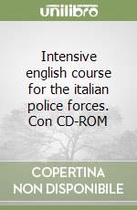 Intensive english course for the italian police forces. Con CD-ROM libro