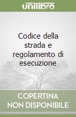 Codice della strada e regolamento di esecuzione