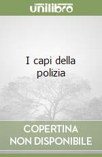 I capi della polizia libro