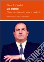 Lo sbirro. Umberto Improta, vita e indagini libro