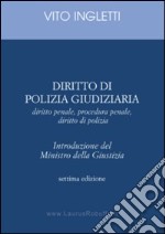 Diritto di polizia giudiziaria. Diritto penale, procedura penale, diritto di polizia libro