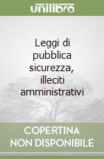 Leggi di pubblica sicurezza, illeciti amministrativi libro