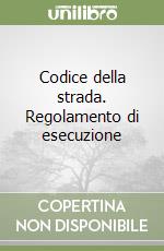 Codice della strada. Regolamento di esecuzione