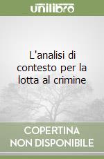 L'analisi di contesto per la lotta al crimine