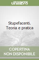 Stupefacenti. Teoria e pratica