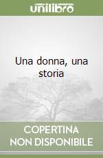 Una donna, una storia libro