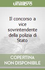 Il concorso a vice sovrintendente della polizia di Stato libro