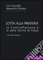 Lotta alla pirateria. La contraffazione e le altre forme di falso