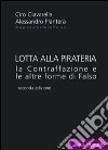 Lotta alla pirateria. La contraffazione e le altre forme di falso libro di Ciavarella Ciro Plantera Alessandro