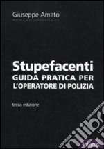 Stupefacenti. Guida pratica per l'operatore di polizia libro