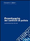 Prontuario dei controlli di polizia libro di Calesini Giovanni