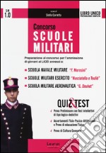 Concorso scuole militari. Preparazione al concorso per l'ammissione di giovani ai licei... Quiz & test