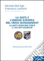 La NATO e l'Unione Europea nel crisis management. La nato response force e l'EU Battlegroup