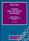 I codici per l'attività di polizia libro