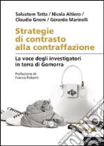 Strategie di contrasto alla contraffazione. La voce degli investigatori in terra di Gomorra libro