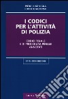 I codici per l'attività di polizia. Codici penale e di procedura penale annotati libro di Vigna Piero Luigi Alfonso Roberto