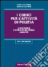 I codici per l'attività di Polizia libro