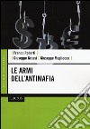 Le armi dell'antimafia libro