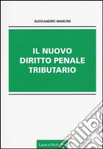 Il nuovo diritto penale tributario libro