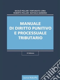 Manuale di diritto punitivo e processuale tributario libro