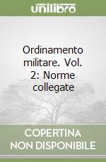 Ordinamento militare. Vol. 2: Norme collegate libro