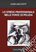 Lo stress professionale nelle forze di polizia