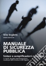 Manuale di sicurezza pubblica. Sintesi e semplificazioni operative su Tulps, disciplina dell'immigrazione, condizione dello straniero e migranti libro