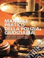 Manuale pratico della polizia giudiziaria libro