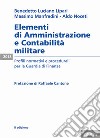 Elementi di amministrazione e contabilità militare. Profili normativi e procedurali per la Guardia di Finanza libro di Lipari Benedetto Luciano Manfredini Massimo Noceti Aldo