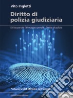 Diritto di polizia giudiziaria. Diritto penale, procedura penale, diritto di polizia libro