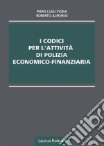 I codici per l'attività di polizia economico-finanziaria libro