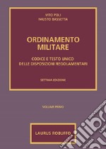 Ordinamento militare. Vol. 1: Codice e testo unico delle disposizioni regolamentari libro