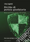 Diritto di polizia giudiziaria libro di Ingletti Vito