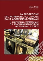 La protezione del patrimonio culturale dalle aggressioni criminali. Il controllo commerciale e il tracciamento dei beni antiquariali e d'arte libro